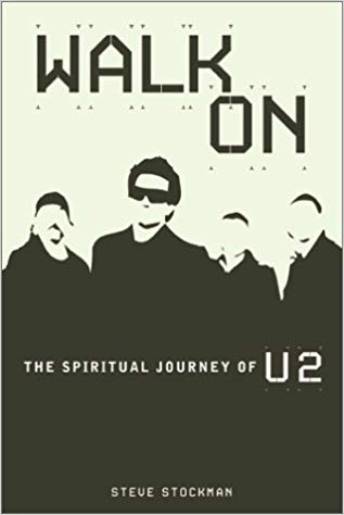Walk On: The Spiritual Journey Of U2 PB - Steve Stockman